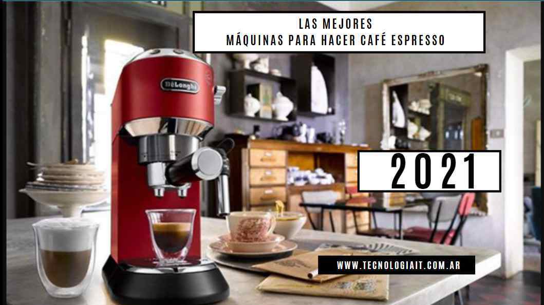 Las Mejores Máquinas para hacer Café Espresso del 2021